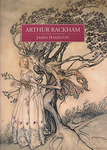 Arthur Rackham: A Life with Illustration
