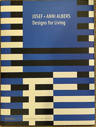 Josef + Anni Albers: Designs for Living