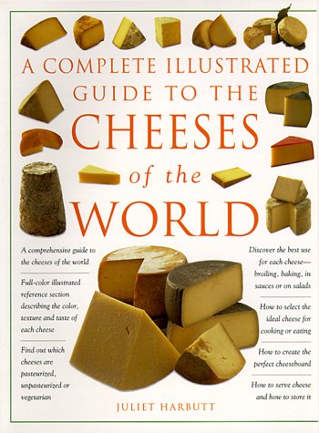 A Complete Illustrated Guide to the Cheese of the World