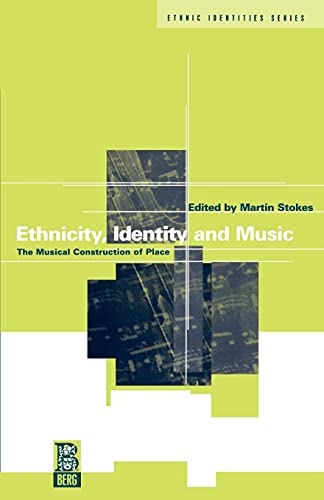 Ethnicity, Identity and Music: The Musical Construction of Place (Ethnicity and Identity Series)