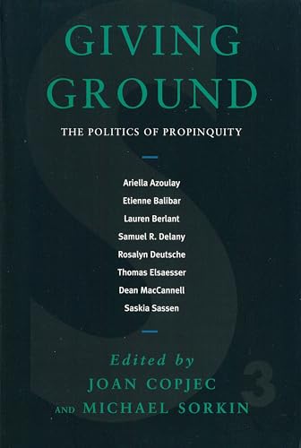 Giving Ground: The Politics of Propinquity
