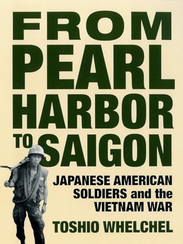 From Pearl Harbor to Saigon: Japanese American Soldiers and the Vietnam War
