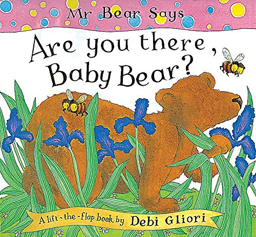 Mr. Bear Says Are You There, Baby Bear?