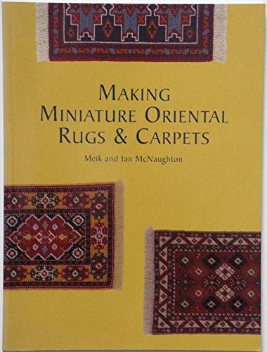 Making Miniature Oriental Rugs & Carpets
