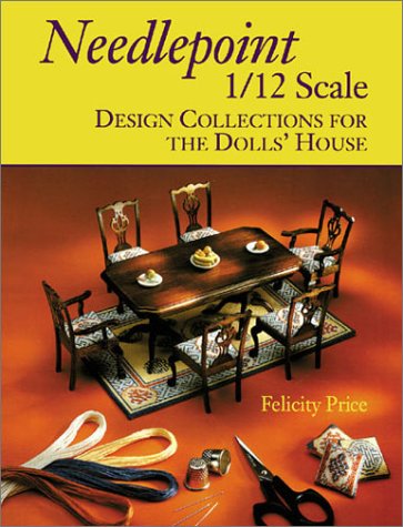 Needlepoint 1/12 Scale: Design Collections for the Dolls' House