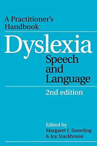 Dyslexia, Speech and Language: A Practitioner's Handbook (Dyslexia Series (Whurr))
