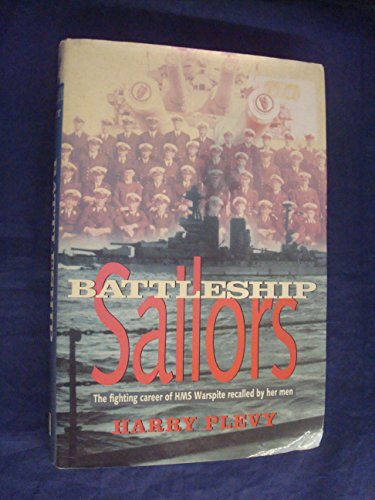 Battleship Sailors: The Fighting Career of Hms Warspite Recalled by Her Men