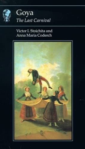Goya: The Last Carnival (Essays in Art and Culture)
