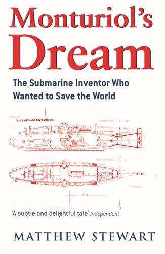 Monturiol's Dream : The Extraordinary Story of the Submarine Inventor Who Wanted to Save the World