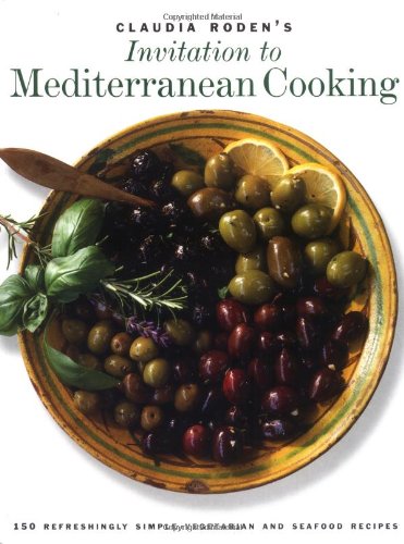 Claudia Roden's Invitation to Mediterranean Cooking : 150 Vegetarian and Seafood Recipes