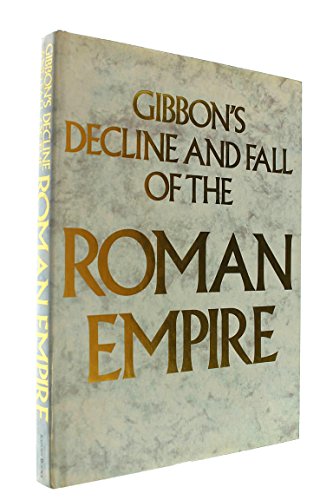 Gibbon's " Decline and Fall of the Roman Empire " : Abridged and Illustrated