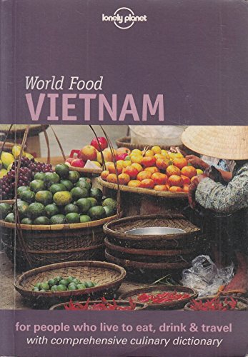 Lonely Planet World Food Vietnam (Lonely Planet World Food Guides)