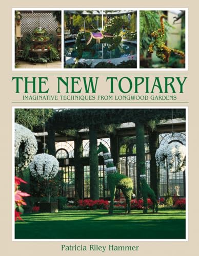 New Topiary: Imaginative Techniques from Longwood