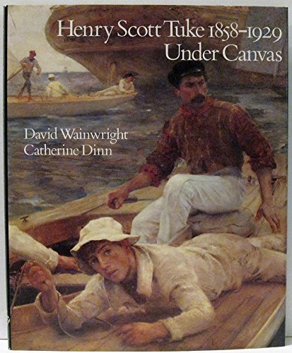 Henry Scott Tuke: 1858-1929, under canvas