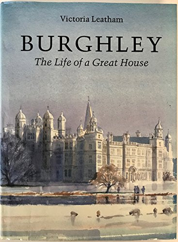 Burghley: the life of a great house