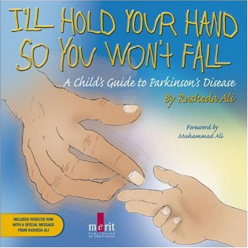 I'll Hold Your Hand So You Won't Fall: A Child's Guide To Parkinson's Disease