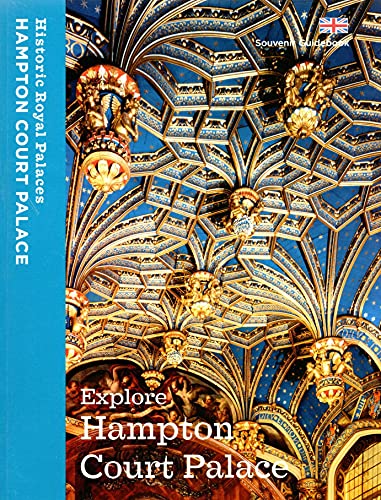 Explore Hampton Court Palace: Souvenir Guidebook