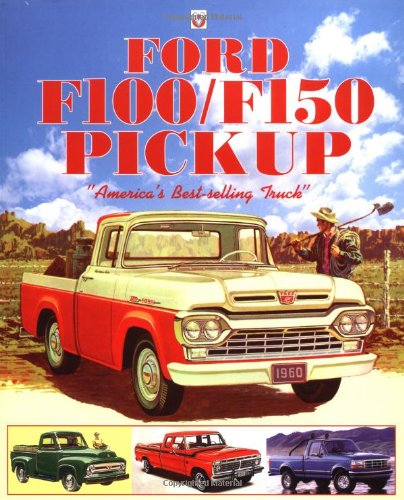 Ford F100/F150 Pick-Up: "America's Best-Selling Truck