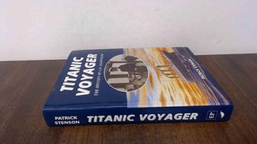 Titanic Voyager: The Odyssey of C.H.Lightoller