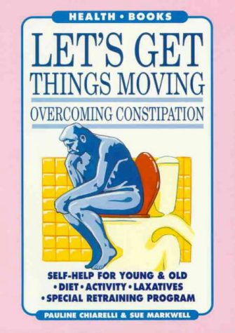 Let's Get Things Moving: Overcoming Constipation