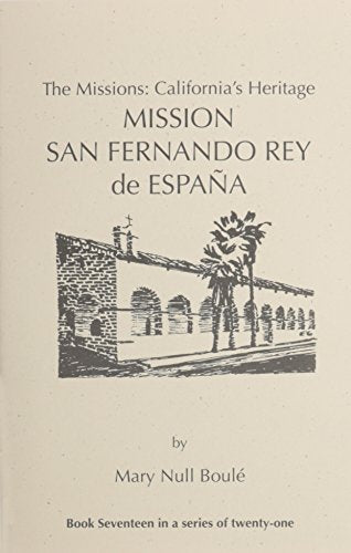 The Missions: California's Heritage : Mission San Fernando Rey De Espana