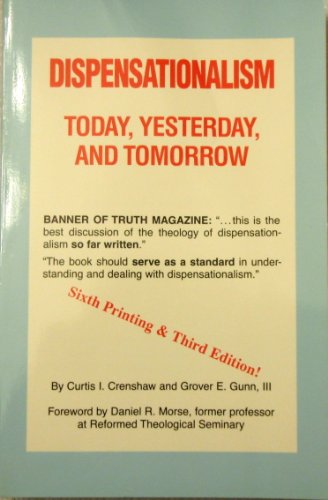 Dispensationalism Today, Yesterday, and Tomorrow