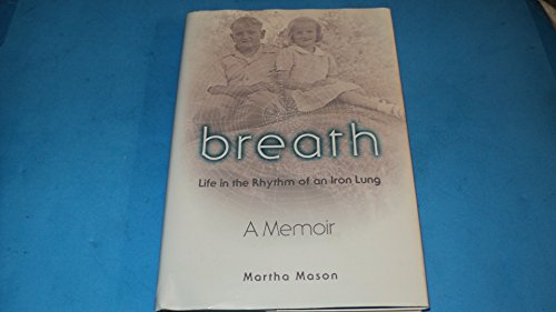 Breath: Life in the Rhythm of an Iron Lung