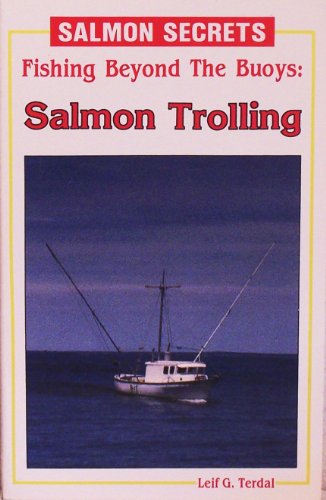 Fishing Beyond the Buoys: Salmon Trolling