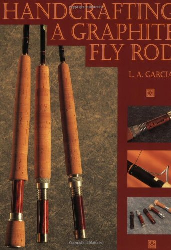 Handcrafting a Graphite Fly Rod