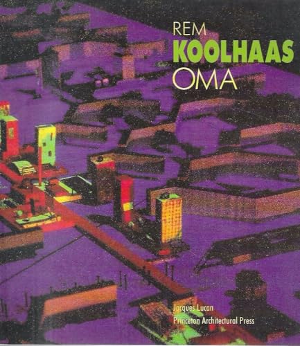 Oma: Rem Koolhaas : Architecture 1970-1990