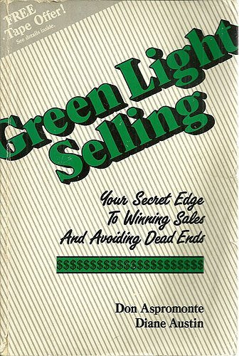 Green Light Selling: Your Secret Edge to Winning Sales & Avoiding Dead Ends