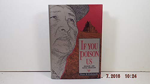 If You Poison Us: Uranium and Native Americans