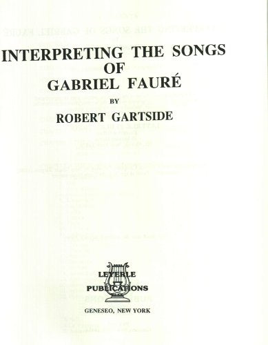 Interpreting the Songs of Gabriel Faure