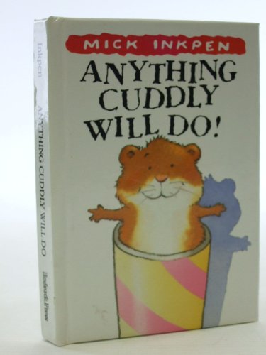 Anything Cuddly Will Do!