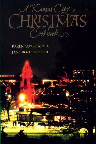 A Kansas City Christmas: Traditions and Recipes from the Heartland