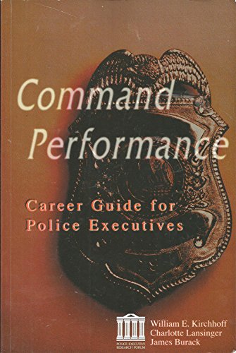 Command Performance: A Career Guide for Police Executives