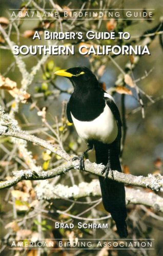 A Birder's Guide to Southern California (ABA/Lane Birdfinding Guide)