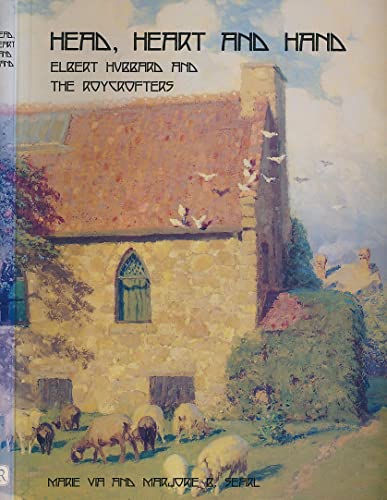 Head, Heart and Hand: Elbert Hubbard and the Roycrofters