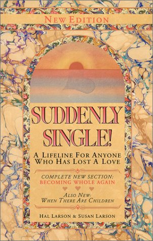 Suddenly Single!: A Lifeline for Anyone Who Has Lost a Love