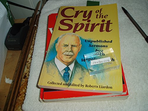 Cry of the Spirit: Unpublished Sermons by Smith Wigglesworth