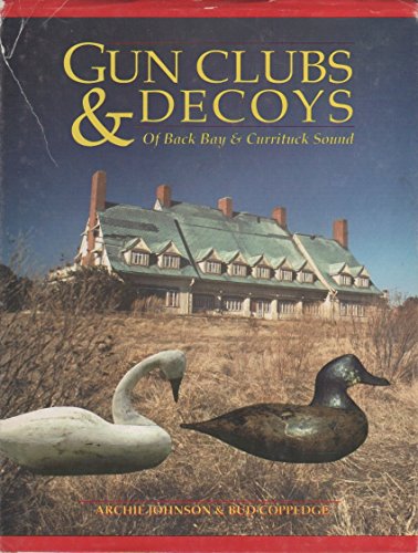 Gun Clubs and Decoys of Back Bay and Currituck Sound