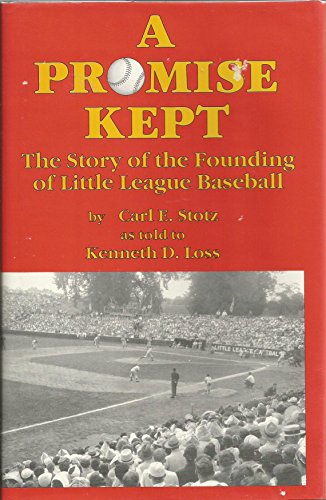 A Promise Kept the Story of the Founding of Little League Baseball
