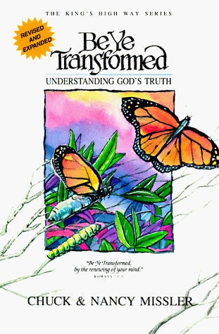 Be Ye Transformed: Understanding God's Truth (King's High Way)