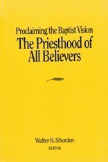 The Priesthood of all believers (Proclaiming the Baptist vision)