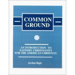 Common Ground : An Introduction to Eastern Christianity