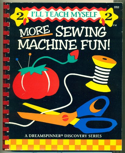 More Sewing Machine Fun (I'll Teach Myself)
