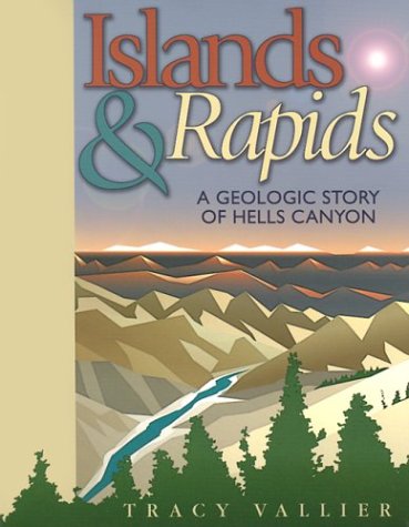 Islands and Rapids: The Geologic Story of Hells Canyon