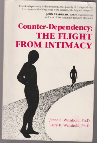 Counter-Dependency: The Flight from Intimacy