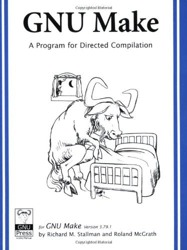 Gnu Make: A Program for Directing Recompilation