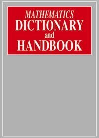 Mathematics Dictionary and Handbook